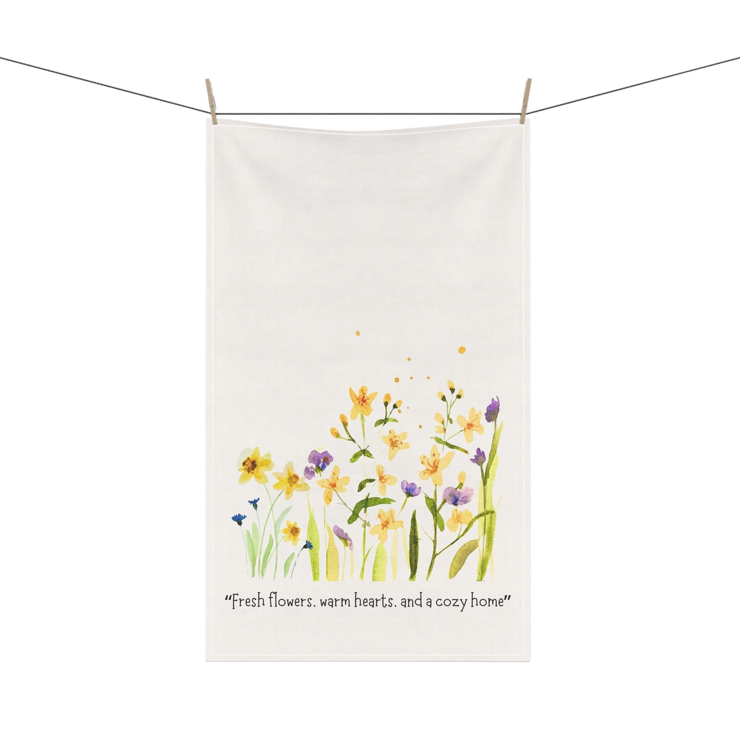 Cotton Tea Towels - "Fresh flowers, warm hearts, and a cozy home"