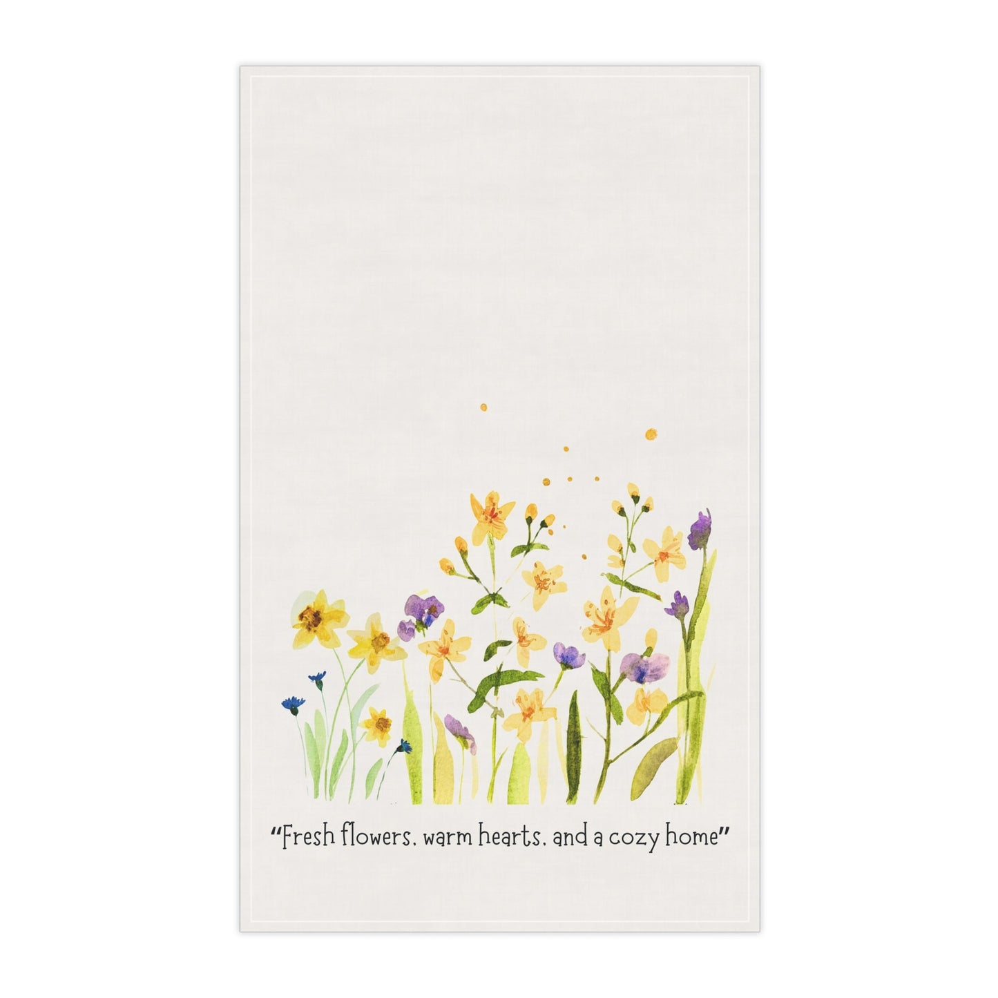 Cotton Tea Towels - "Fresh flowers, warm hearts, and a cozy home" - Yuiart