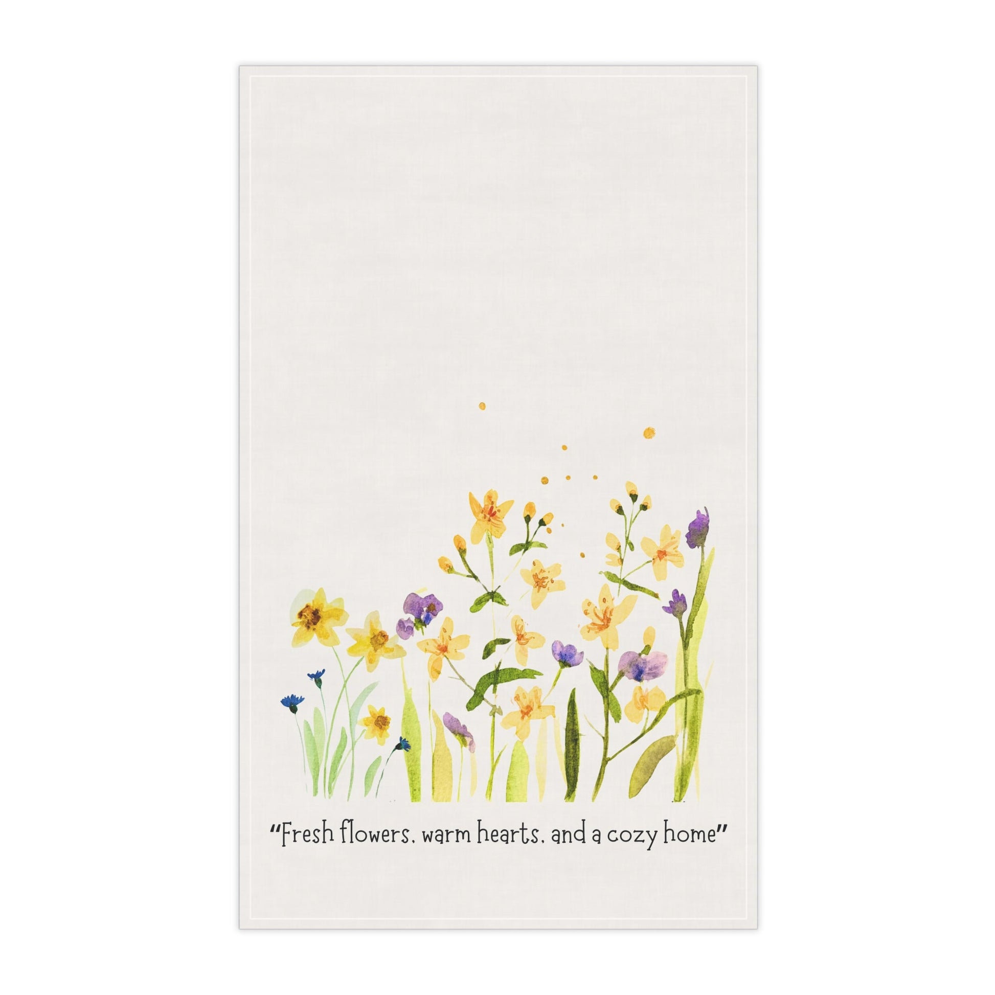 Cotton Tea Towels - "Fresh flowers, warm hearts, and a cozy home" - Yuiart